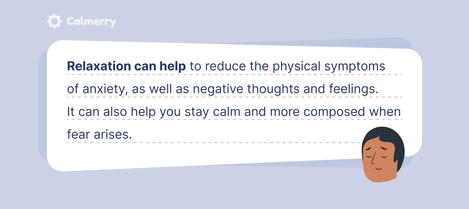 The image features the "Calmerry" logo in the top left corner and includes a text box with a message about relaxation. The text reads, "Relaxation can help to reduce the physical symptoms of anxiety, as well as negative thoughts and feelings. It can also help you stay calm and more composed when fear arises." Below the text box, there's a graphic of a person with a peaceful expression, eyes gently closed and a serene smile, symbolizing the state of relaxation referred to in the text.







